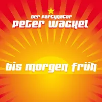 Peter Wackel — Bis Morgen Früh — обложка